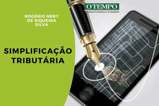 Leia artigo de  Rogério Nery de Siqueira Silva sobre como o Brasil precisa de simplificação tributária