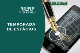 Leia artigo de Alexandre Cézar de Oliveira Melo sobre a oferta de estágios para estudantes no mercado de trabalho mineiro